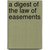 A Digest of the Law of Easements door L. C Innes