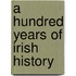 A Hundred Years Of Irish History