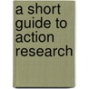 A Short Guide to Action Research door Larry Johnson