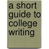 A Short Guide to College Writing door Sylvan Barnet