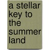 A Stellar Key to the Summer Land door Davis Andrew Jackson 1826-1910