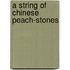 A String of Chinese Peach-Stones