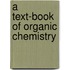 A Text-Book of Organic Chemistry