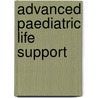 Advanced Paediatric Life Support by Advanced Life Support Group