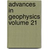 Advances In Geophysics Volume 21 door Unknown