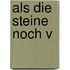 Als die Steine noch V