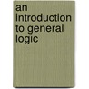 An Introduction to General Logic door Emily Elizabeth Constance Jones