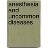 Anesthesia and Uncommon Diseases door Lee A. Fleisher