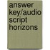 Answer Key/Audio Script Horizons