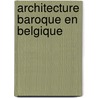 Architecture Baroque En Belgique door Source Wikipedia