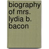 Biography of Mrs. Lydia B. Bacon door Lydia B. Stetson Bacon