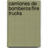 Camiones de Bomberos/Fire Trucks