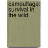 Camouflage: Survival In The Wild door Kennon O'mara