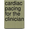 Cardiac Pacing For The Clinician door F.M. Kusumoto