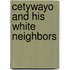Cetywayo and His White Neighbors