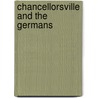 Chancellorsville and the Germans door Christian B. Keller