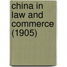 China in Law and Commerce (1905) door Thomas R. Jernigan