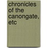 Chronicles Of The Canongate, Etc door Walter Scot