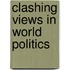 Clashing Views In World Politics