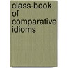 Class-Book Of Comparative Idioms by Jules Bue