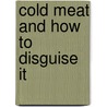 Cold Meat and How to Disguise it by Hunter Davies