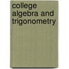 College Algebra And Trigonometry door Media