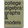 College Algebra: Graphs & Models by John W. Coburn