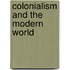 Colonialism And The Modern World