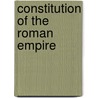 Constitution of the Roman Empire door Ronald Cohn