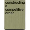 Constructing a Competitive Order door Helen Mercer