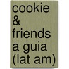 Cookie & Friends a Guia (Lat Am) by Reilly