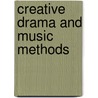 Creative Drama and Music Methods door Margaret Merrion