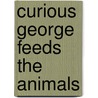 Curious George Feeds The Animals door Margret Rey
