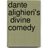 Dante Alighieri's  Divine Comedy