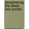 Deciphering the Dead Sea Scrolls by Jonathan G. Campbell
