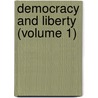 Democracy And Liberty (Volume 1) door William Edward Hartpole Lecky