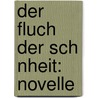 Der Fluch Der Sch Nheit: Novelle by Wilhelm Heinrich Riehl