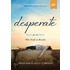 Desperate, A Dvd Companion Study