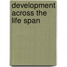 Development Across The Life Span door Robert S. Feldman