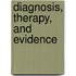 Diagnosis, Therapy, And Evidence