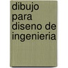 Dibujo Para Diseno De Ingenieria by Sorby