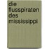 Die Flusspiraten Des Mississippi