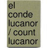 El Conde Lucanor / Count Lucanor door Don Juan Manuelo