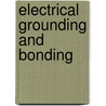 Electrical Grounding And Bonding by Phil Simmons