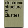 Electronic Structure of Clusters door John R. Sabin