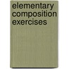 Elementary Composition Exercises door Irne Hardy