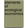 Elements Of Ecological Economics door Ralf Eriksson