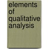 Elements of Qualitative Analysis door William Albert Noyes