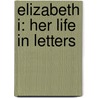 Elizabeth I: Her Life In Letters door Elizabeth I