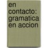 En Contacto: Gramatica En Accion